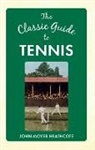 John Moyer Heathcote, John Moyer Heathcote - The Classic Guide to Tennis