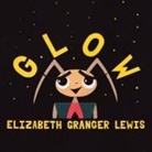 Elizabeth Granger Lewis - Glow