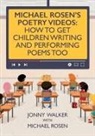 Michael Rosen, Jonny Walker - Michael Rosen's Poetry Videos