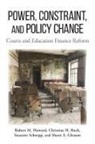 Robert M Howard, Robert M. Howard, Robert M. Roch Howard, Robert M./ Roch Howard, Christine H Roch, Christine H. Roch... - Power, Constraint, and Policy Change