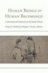 Peter D. (EDT)/ Ames Hershock, Peter D. Ames Hershock, Roger T Ames, Roger T. Ames, Peter D Hershock, Peter D. Hershock - Human Beings Or Human Becomings?