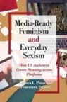Andrea L Press, Andrea L. Press, Andrea L./ Tripodi Press, Francesca Tripodi - Media-Ready Feminism and Everyday Sexism
