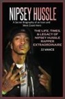 Jj Vance - Nipsey Hussle A Secret Biography of an Icon and West Coast Hero