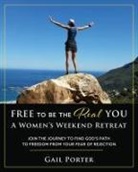 Gail Porter - Free to Be the Real You - A Women's Weekend Retreat
