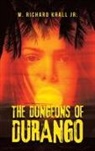 W. Richard Krall, W. Richard Krall Jr. - The Dungeons of Durango