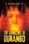 W. Richard Krall, W. Richard Krall Jr. - The Dungeons of Durango