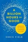 Chris Field - Billion Hours of Good