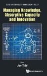 Joseph Tidd, Joseph Tidd, Joe Tidd - Managing Knowledge, Absorptive Capacity and Innovation