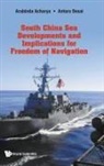 Arabinda Acharya, Arabinda (National Defense Univ Acharya, Antara Desai, Arabinda Acharya, Arabinda Acharya &amp; Antara Desai, Antara Desai... - SOUTH CHINA SEA DEVELOPMENT & IMPLICATION FREEDOM NAVIGATION
