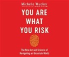 Michele Wucker - You Are What You Risk: The New Art and Science of Navigating an Uncertain World (Audio book)