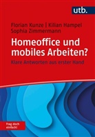 Kilia Hampel, Kilian Hampel, Florian Kunze, Florian (Prof. Dr. Kunze, Florian (Prof. Dr.) Kunze, Zimmerma... - Homeoffice und mobiles Arbeiten? Frag doch einfach!