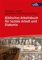 Anni Hentschel, Ann Hentschel (Dr.) u a, Jörg Lanckau, Thomas Popp, Thomas Popp (Prof. Dr. ), S... - Biblisches Arbeitsbuch für Soziale Arbeit und Diakonie