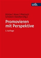 Andreas Keller, Andreas (Dr.) Keller, Dana Dülcke, Johannes Moes, Anton Plietzsch, Anton Plietzsch u a... - Promovieren mit Perspektive