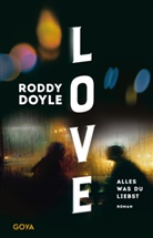 Roddy Doyle, Sabine Längsfeld - Love. Alles was du liebst