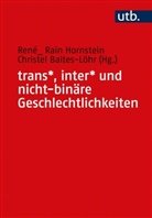 Christel Baltes-Löhr, René_ Rain Hornstein - trans*, inter* und nicht-binäre Geschlechtlichkeiten