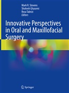 Shohre Ghasemi, Shohreh Ghasemi, Mark Stevens, Mark R. Stevens, Reza Tabrizi - Innovative Perspectives in Oral and Maxillofacial Surgery