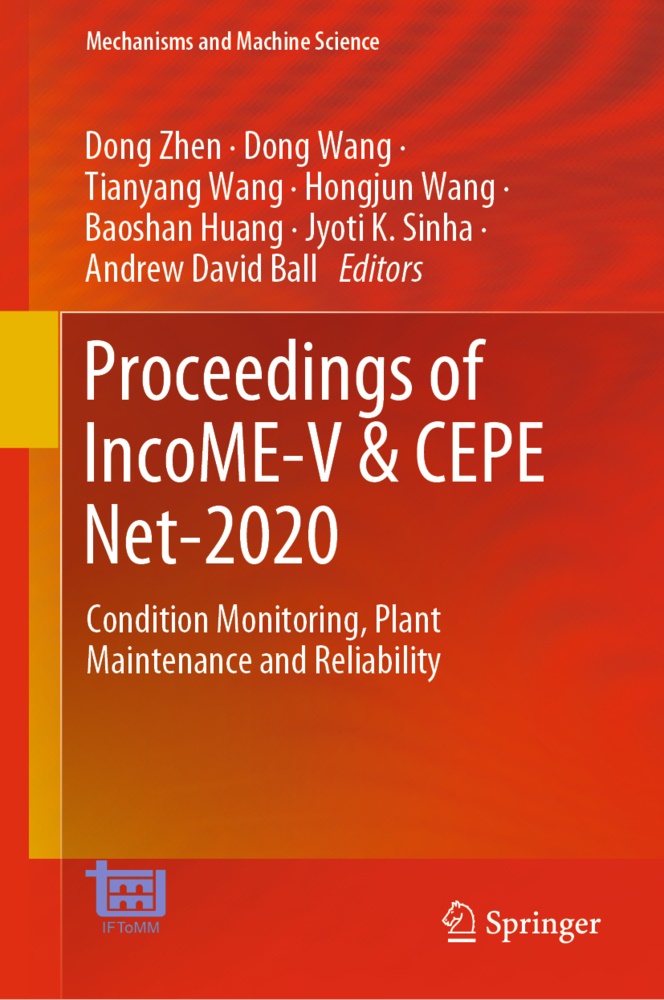 Andrew David Ball, Baoshan Huang, Boshan Huang, Jyoti K. Sinha, Don Wang, … - Proceedings of IncoME-V & CEPE Net-2020 Condition Monitoring, Plant Maintenance and Reliability