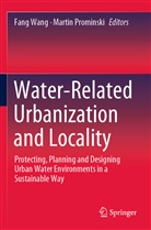 Prominski, Prominski, Martin Prominski, Fan Wang, Fang Wang - Water-Related Urbanization and Locality