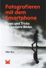Mike Kus - Fotografieren mit dem Smartphone