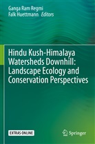Huettmann, Huettmann, Falk Huettmann, Gang Ram Regmi, Ganga Ram Regmi, Ganga Ram Regmi - Hindu Kush-Himalaya Watersheds Downhill: Landscape Ecology and Conservation  Perspectives