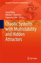 Guanrong Chen, Nikolay V. Kuznetsov, Nikola V Kuznetsov, Nikolay V Kuznetsov, Xiong Wang - Chaotic Systems with Multistability and Hidden Attractors