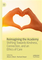 Alison L Black, Alison L. Black, Dwyer, Dwyer, Rachael Dwyer, Aliso L Black... - Reimagining the Academy