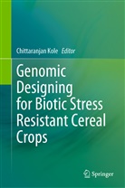 Chittaranja Kole, Chittaranjan Kole - Genomic Designing for Biotic Stress Resistant Cereal Crops