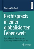 Martina Weis-Dalal - Rechtspraxis in einer globalisierten Lebenswelt