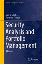 Shvet Singh, Shveta Singh, Surendra S Yadav, Surendra S. Yadav - Security Analysis and Portfolio Management