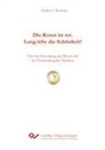 Andres C Pizzinini, Andres C. Pizzinini - Die Kunst ist tot. Lang lebe die Schönheit! Über die Entstehung, das Wesen und die Überwindung der Moderne