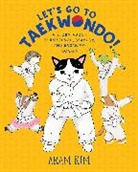 Aram Kim - Let's Go to Taekwondo!: A Story About Persistence, Bravery, and Break