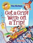 Dan Gutman, Gutman Dan, Jim Paillot, Paillot Jim - My Weird School Graphic Novel: Get a Grip! We're on a Trip!