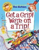 Dan Gutman, Gutman Dan, Jim Paillot, Paillot Jim - My Weird School Graphic Novel: Get a Grip! We're on a Trip!