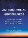 Christopher G de Pree, Christopher G. De Pree, Sarah Scoles, Scoles Sarah - Astronomical Mindfulness