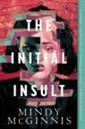 Mindy McGinnis - The Initial Insult
