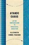Elizabeth Conde-Frazier - Atando Cabos