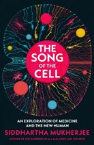 Siddhartha Mukherjee - The Song of the Cell