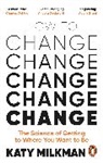 Katy Milkman - How to Change