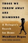 Mondiant Dogon, Jenna Krajeski - Those We Throw Away Are Diamonds