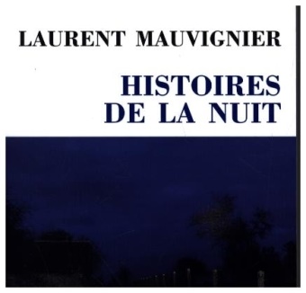 Laurent Mauvignier - Histoires de la nuit