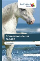Humberto Collado Román - Conversión de un caballo