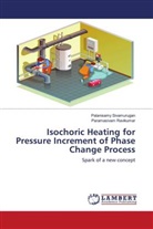 Paramasivam Ravikumar, Palanisamy Sivamurugan - Isochoric Heating for Pressure Increment of Phase Change Process