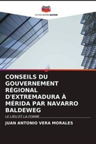 JUAN ANTONIO VERA MORALES - CONSEILS DU GOUVERNEMENT RÉGIONAL D'EXTREMADURA À MÉRIDA PAR NAVARRO BALDEWEG