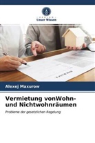 Alexej Maxurow - Vermietung vonWohn- und Nichtwohnräumen
