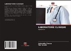 Antonella Chesca, Tim Sandle - LABORATOIRE CLINIQUE
