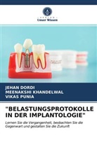 JEHA Dordi, Jehan Dordi, Meenaksh Khandelwal, Meenakshi Khandelwal, Vikas Punia - "BELASTUNGSPROTOKOLLE IN DER IMPLANTOLOGIE"