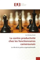 Ines Mbiedop Wandji - La contre productivité chez les fonctionnaires camerounais