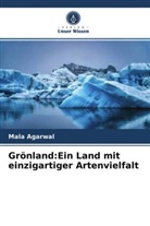 Mala Agarwal - Grönland:Ein Land mit einzigartiger Artenvielfalt