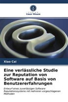 Xiao Cai, Tie Duan - Eine verlässliche Studie zur Reputation von Software auf Basis von Benutzererfahrungen
