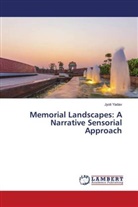 Jyoti Yadav - Memorial Landscapes: A Narrative Sensorial Approach